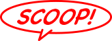 SCOOP!