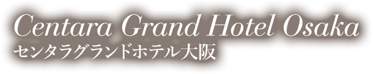 Centara Grand Hotel Osaka Z^Ohze