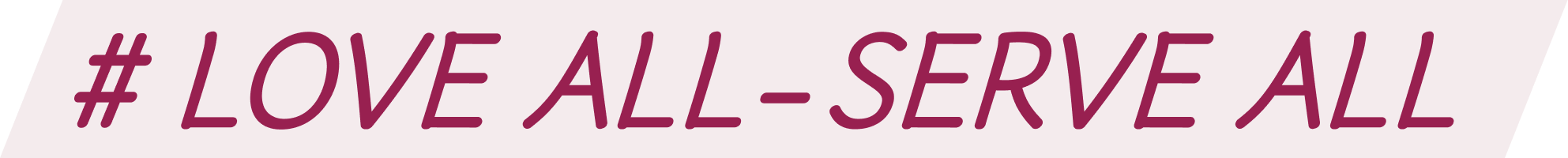 LOVE ALL - SERVE ALL